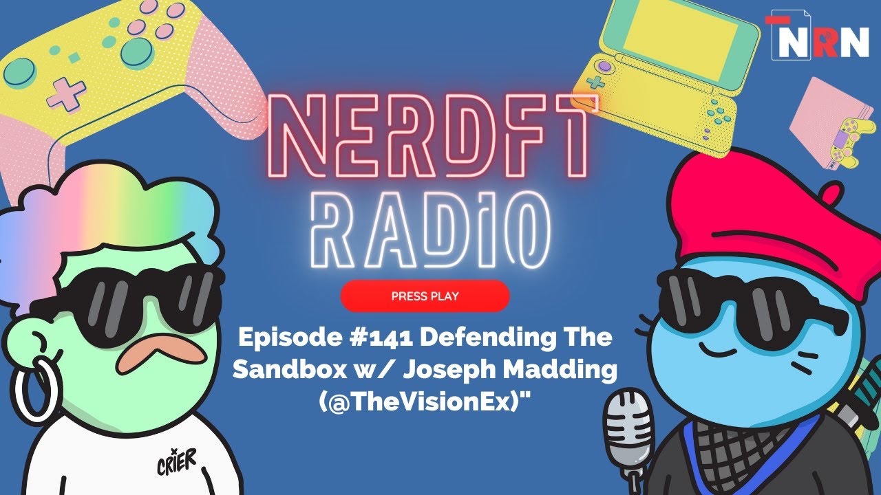 Episode #141 Defending The Sandbox w/ Joseph Madding (@TheVisionEx)