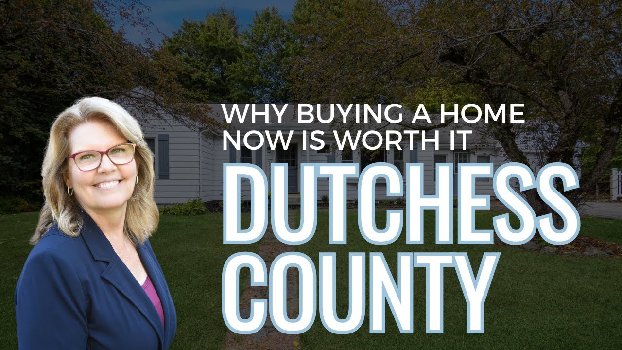 Why Buying a Home Now Is Worth It| Dutchess County Real Estate