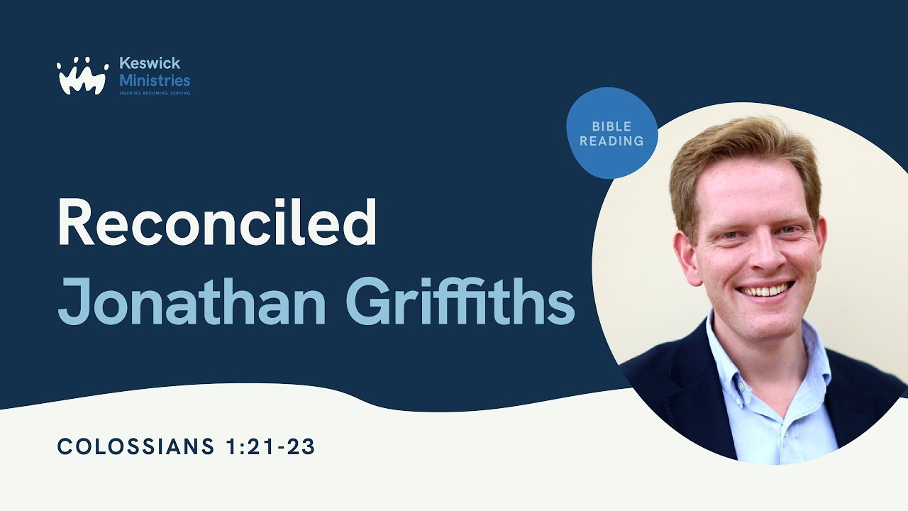 Bible Reading | Made and re-made in Christ: Colossians - Jonathan Griffiths 2/5 | KesCon23 Week 2