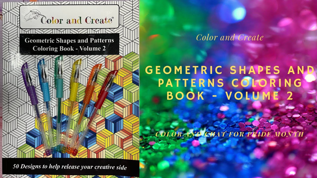 Color and Chat From Geometric Shapes and Patterns - Volume 2 With Glitter Gel Pens For Pride Month