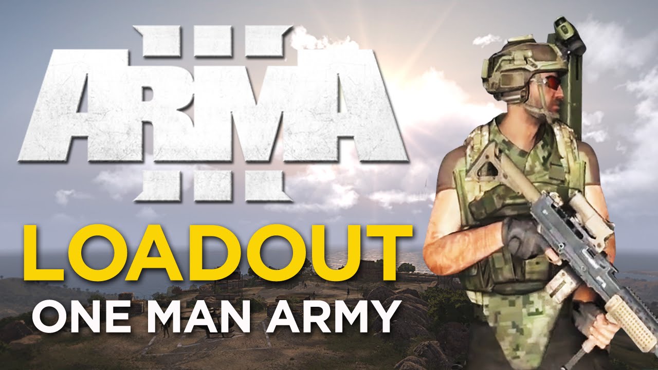 Arma 3 Loadout | One Man Army