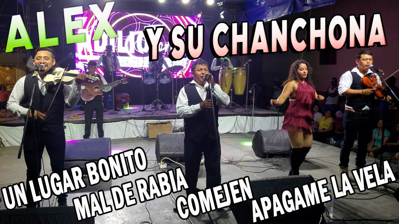 Alex y su Chanchona - Un Lugar Bonito - Mal de Rabia - Comejen Apagame La Vela Que se Chupe el dedo