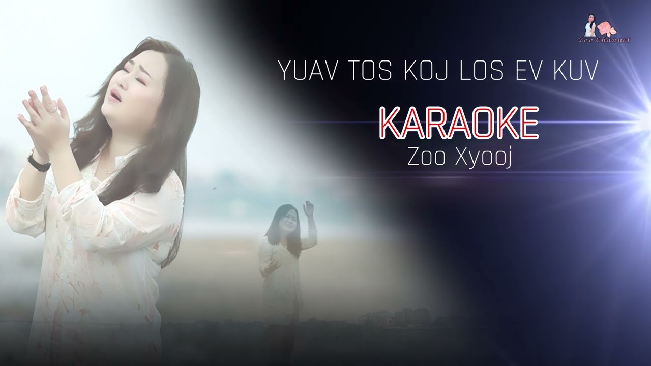yuav tos koj los ev kuv _ zoo xyooj _ karaoke
