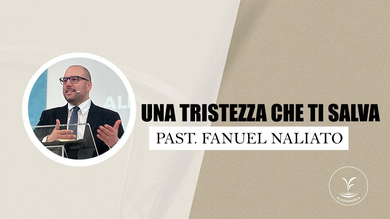 14/12 - Una tristezza che ti salva - Past. Fanuel Naliato - SDV AL