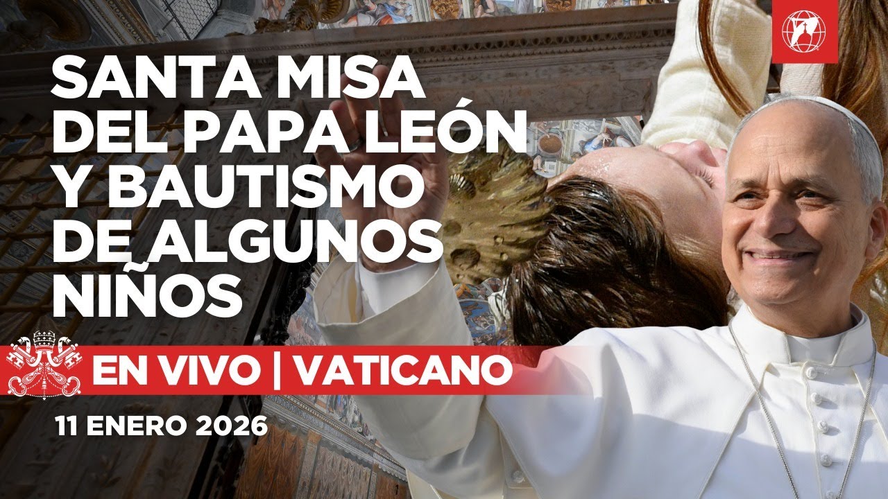 EN DIRECTO desde el Vaticano | Santa Misa del Papa León XIV y Bautismo de varios niños | 11-1-26
