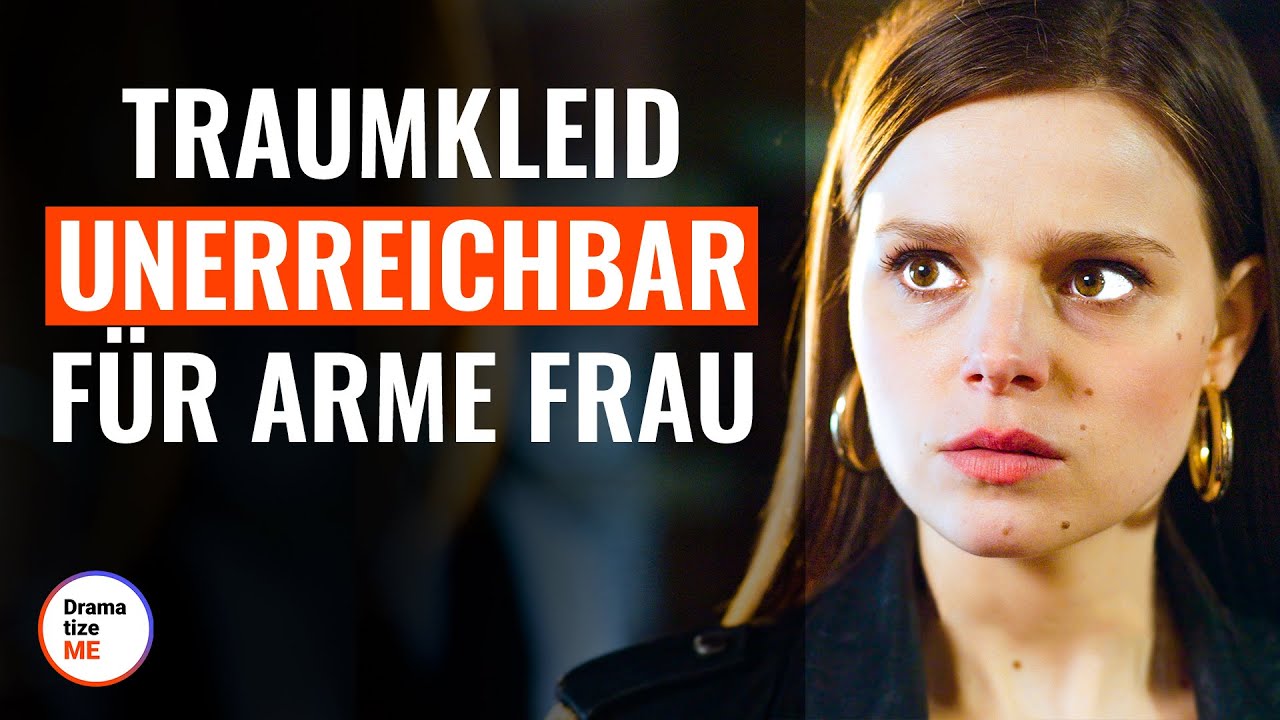 Traumkleid unerreichbar für arme Frau | @DramatizeMeDeutsch