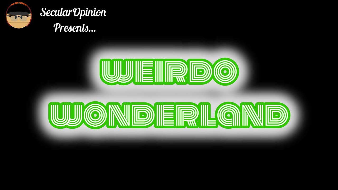 WEIRDO WONDERLAND 302 : WHERE HAVE ALL THE LULZCOWS GONE?