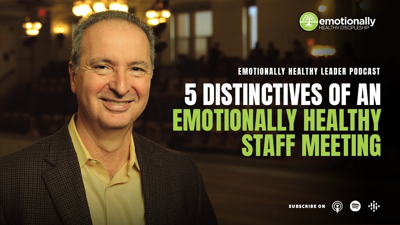 5 Distinctives of an Emotionally Healthy Staff Meeting | Pete Scazzero