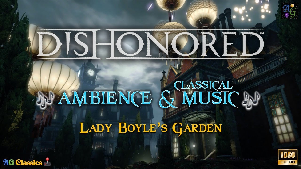 Classical Music Ambience 🎶 1 HOUR of Lady Boyle's Garden (Dishonored) for Studying & Contemplation 🎶