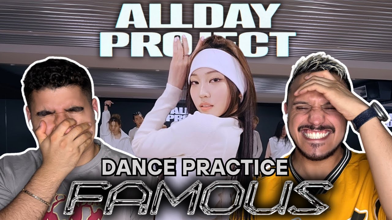 DANCERS REACT TO ALLDAY PROJECT - 'FAMOUS' DANCE PRACTICE VIDEO