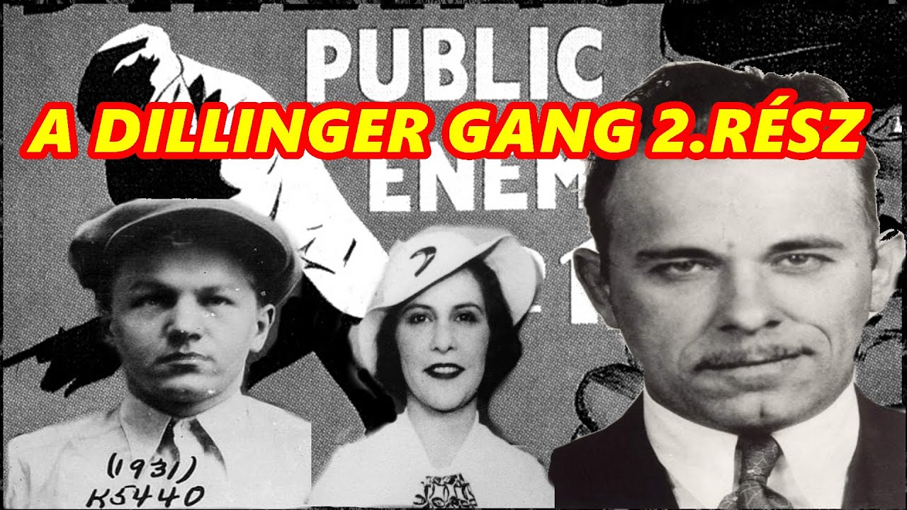 A HÍRHEDT DILLINGER BANDA TÖRTÉNETE 2. RÉSZ 