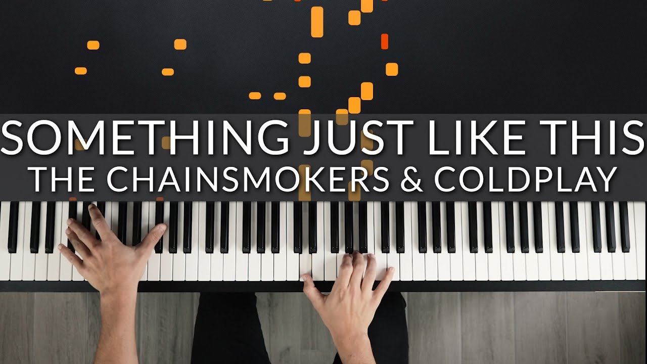 Something Just Like This - The Chainsmokers & Coldplay | Tutorial of my Piano Cover