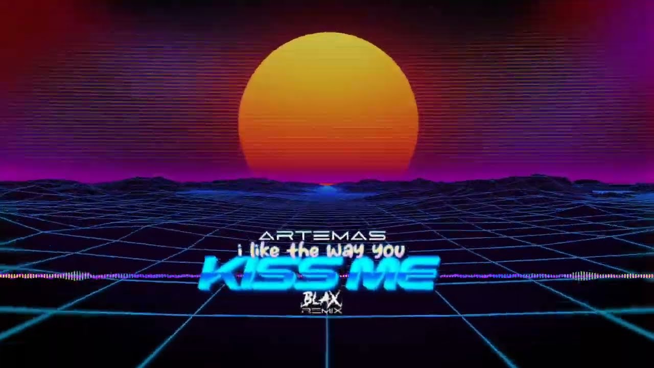 Artemas - i like the way you kiss me (Blax Remix)
