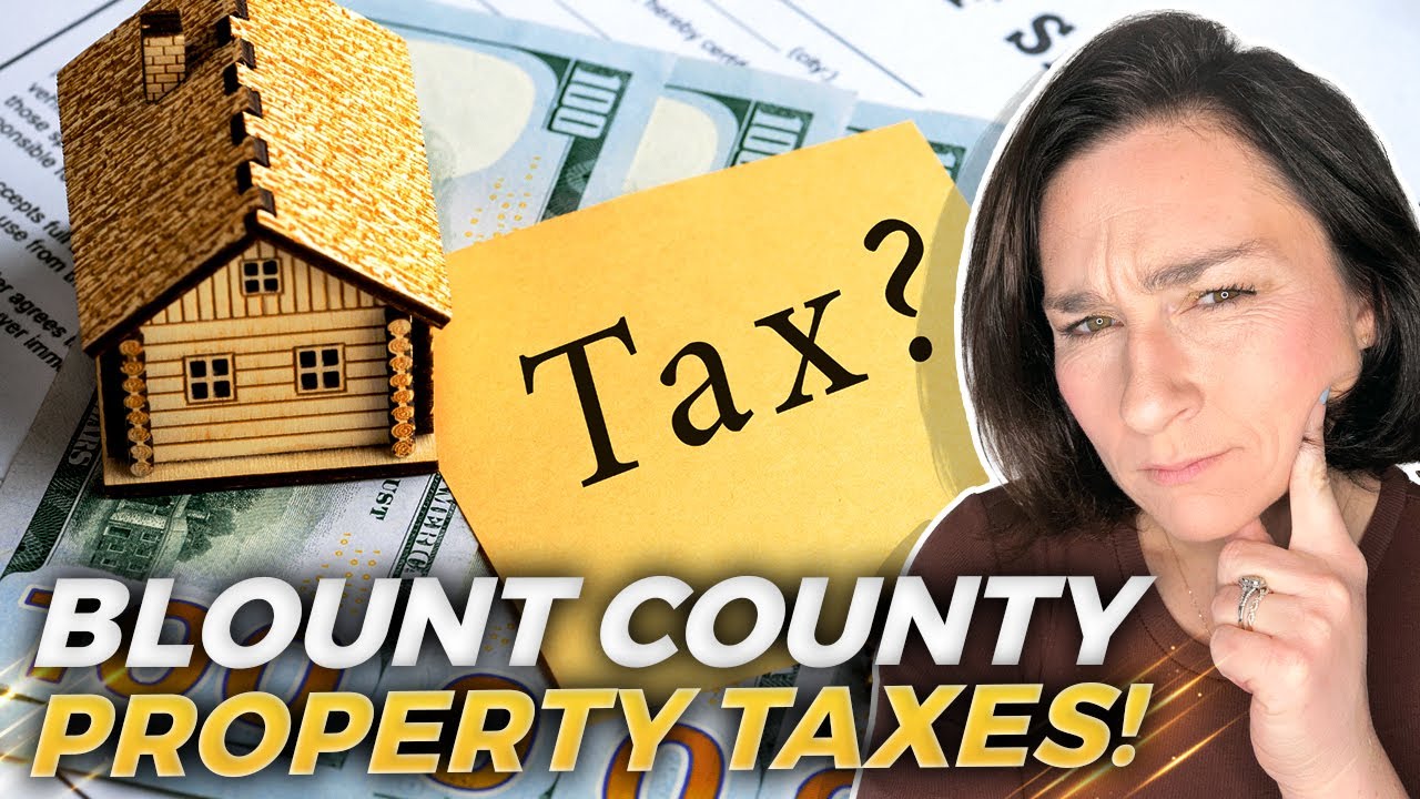 Blount County TN Property Taxes EXPLAINED: Everything You Need To Know! | Moving To Blount County TN