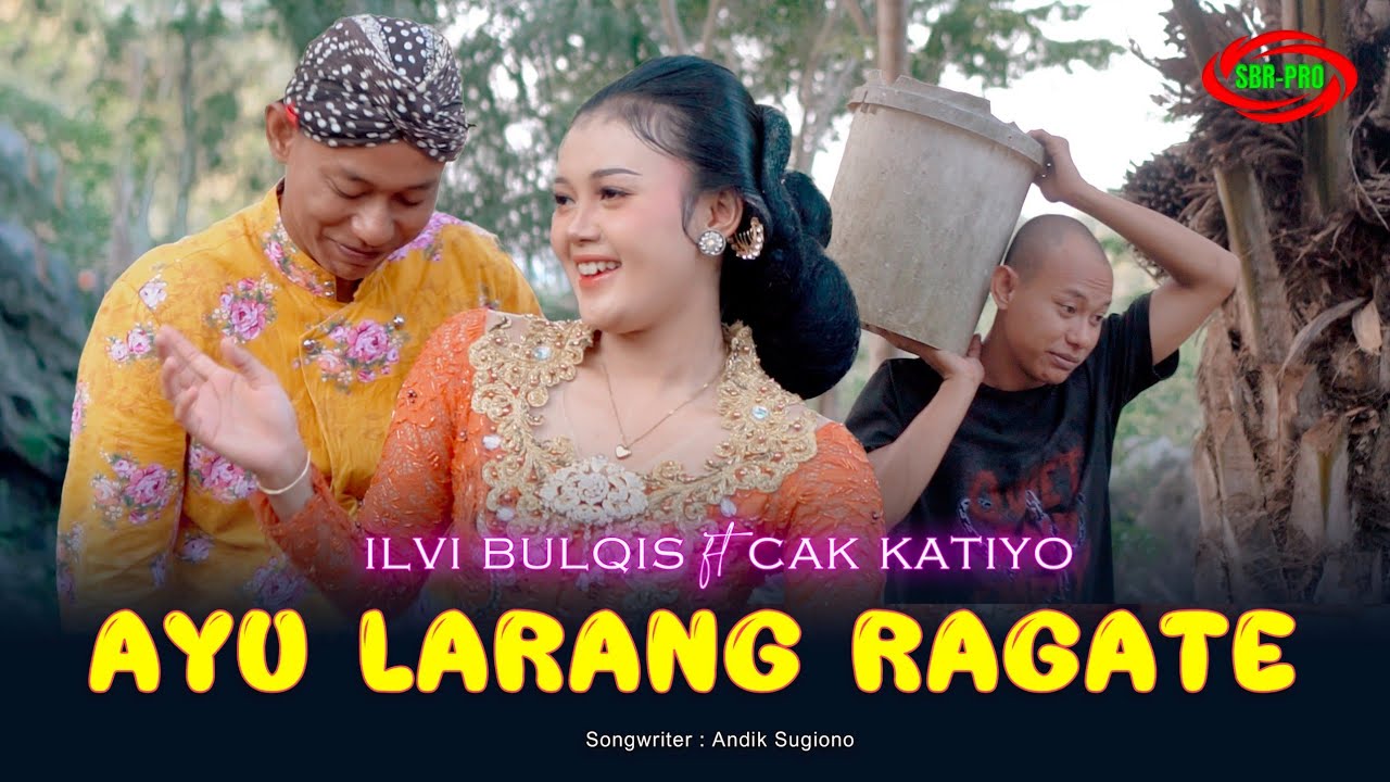 ILFI BULQIS FT CAK KATIYO - AYU LARANG RAGATE ( Original Official Video Music)