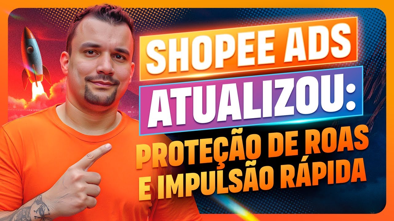 Atualiza&ccedil;&atilde;o no Shopee Ads: Tudo sobre a Prote&ccedil;&atilde;o de Roas e a Impuls&atilde;o R&aacute;pida!
