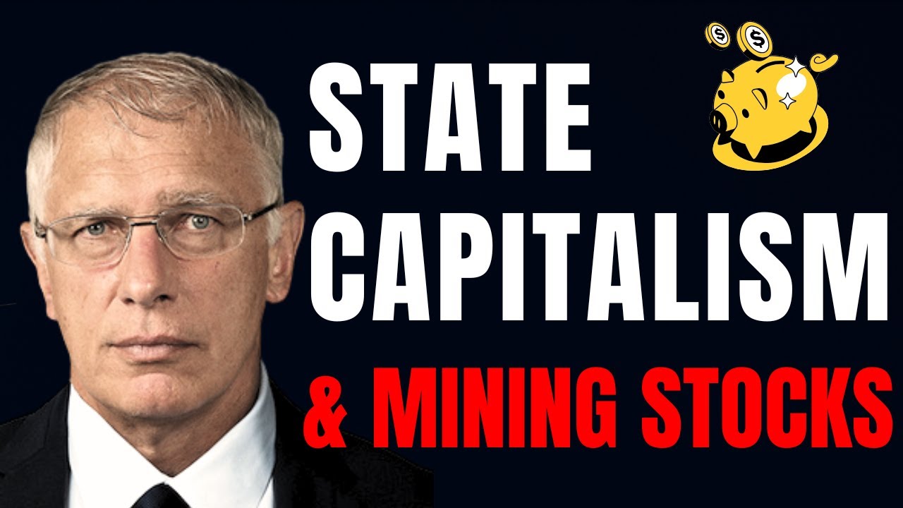State Capitalism & Mining Stocks