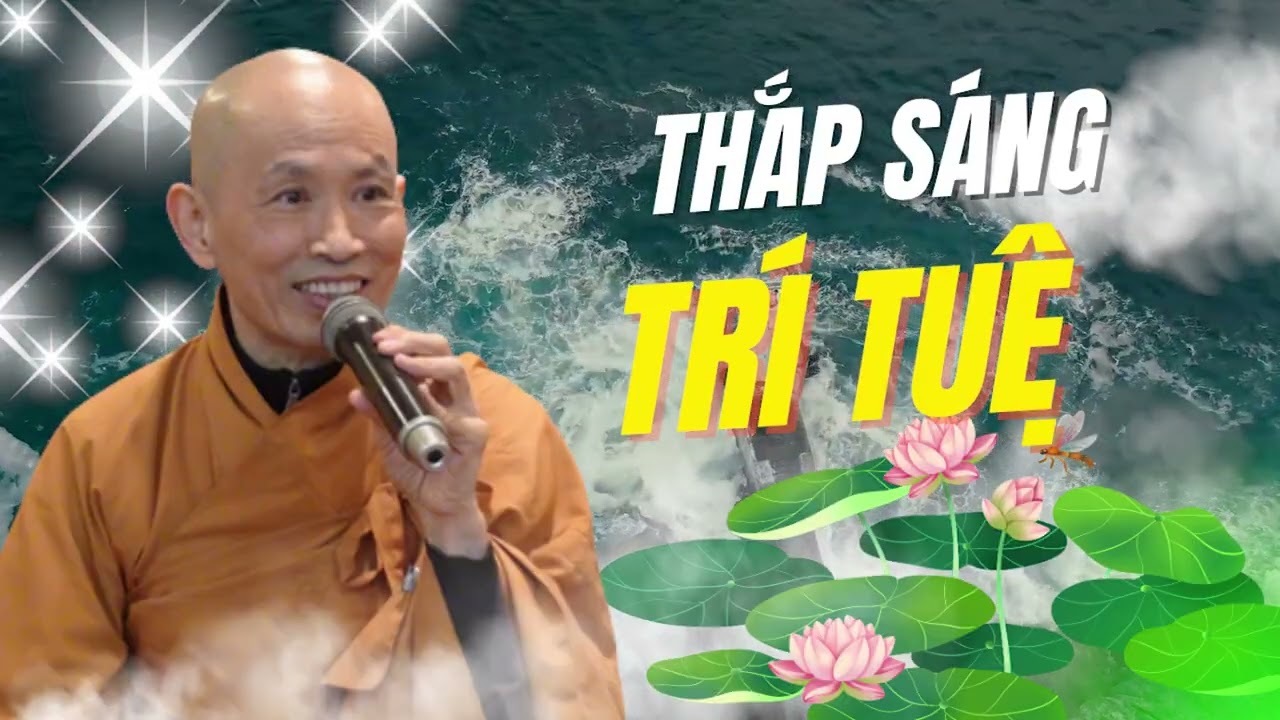Thầy Phước Tịnh Giảng Pháp - Thắp Sáng Trí Tuệ