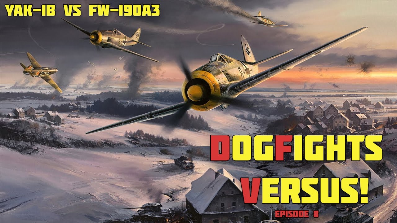 Dogfights Versus - Yak-1b VS Fw-190-A3 - Episode 8