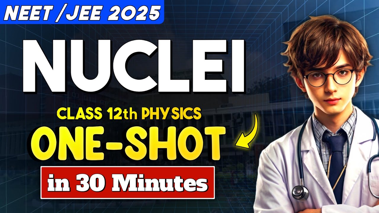 Complete NUCLEI in One Shot | Modern Physics NEET/JEE 2025