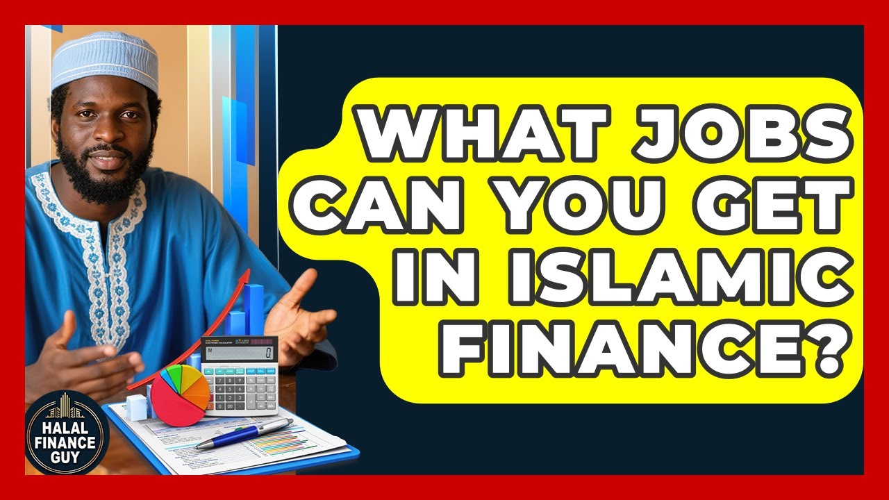 What Jobs Can You Get In Islamic Finance? - Halal Finance Guy