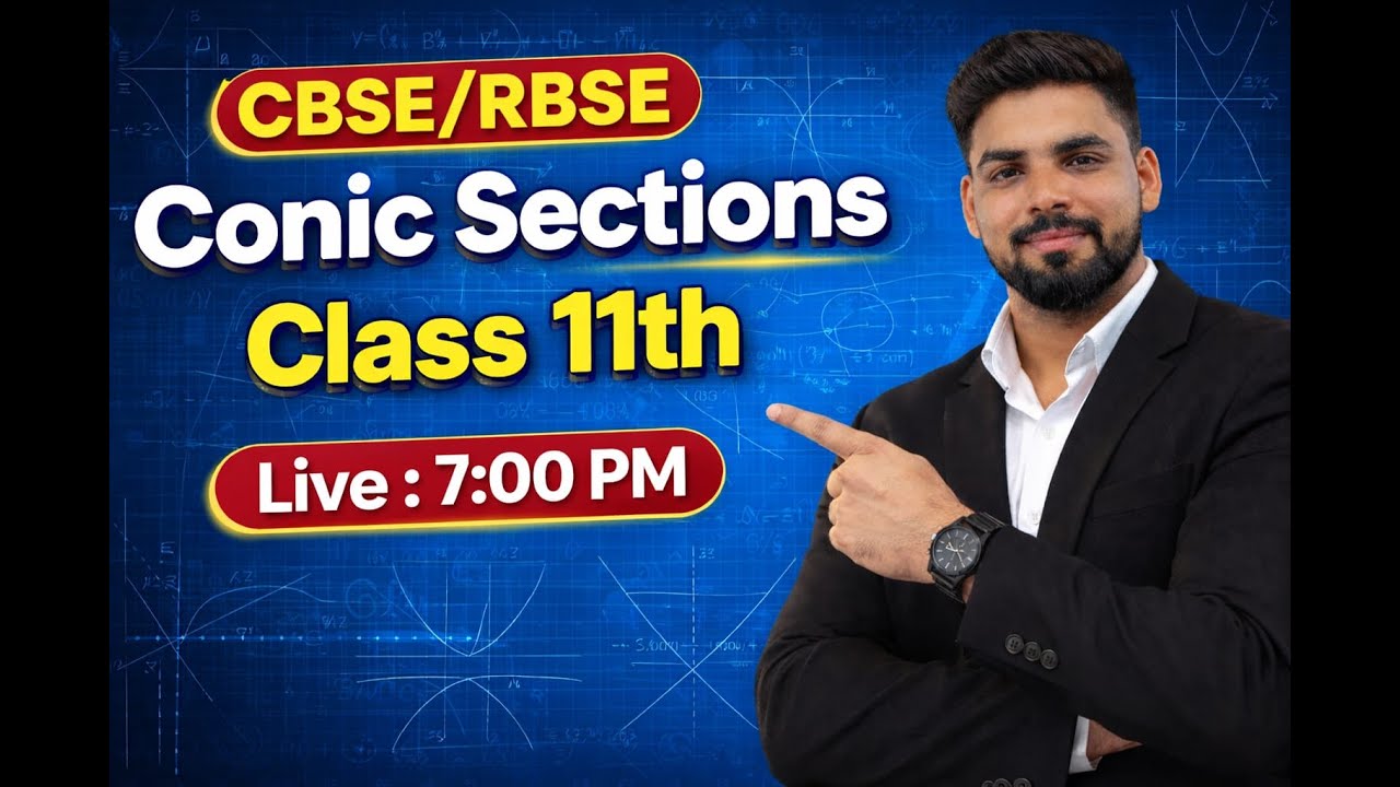 Class 11th Maths – Conic Sections Complete Lecture | Circle, Parabola, Ellipse & Hyperbola