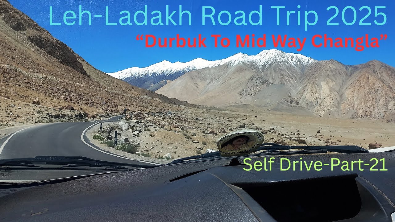 Durbuk to Mid Way Changla Pass | Leh-Ladakh Self Drive Trip | Part-21 | Jammu Kashmir | June 2025