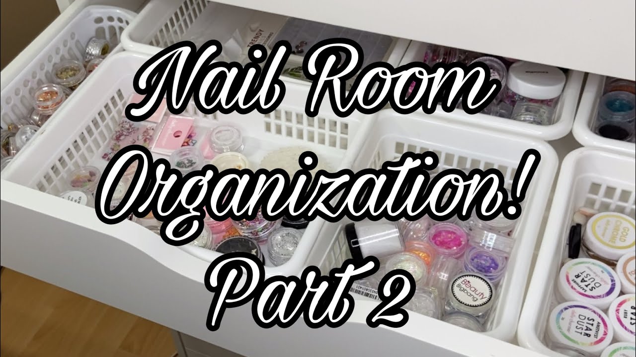 Nail Room Organization | Organize With Me | Part 2| 2021