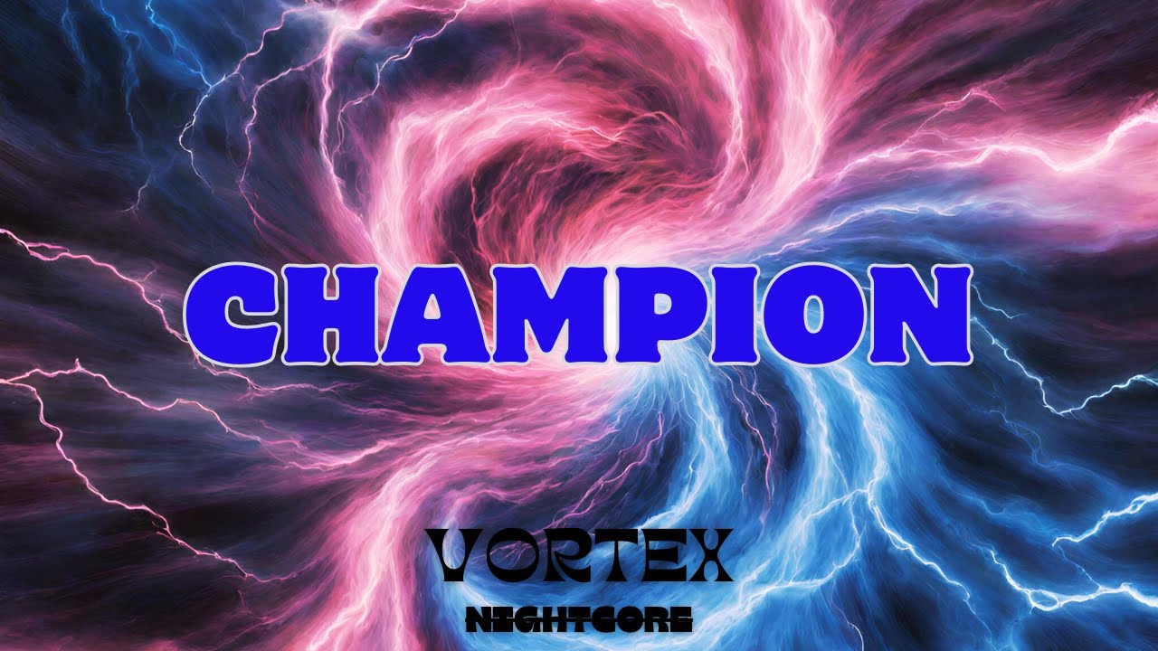 [Nightcore] - Champion