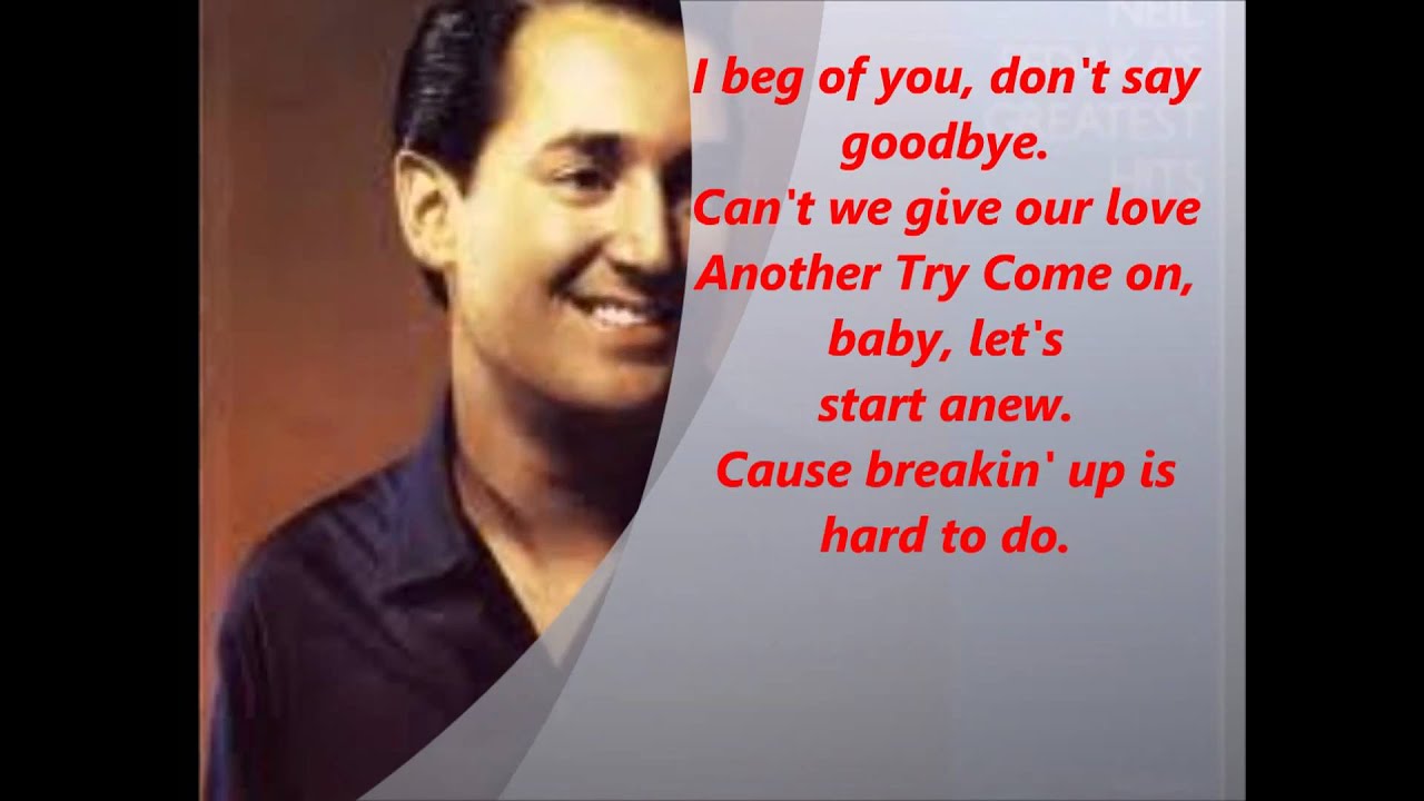 Neil Sedaka- Breaking Up Is Hard To DO with Lyrics