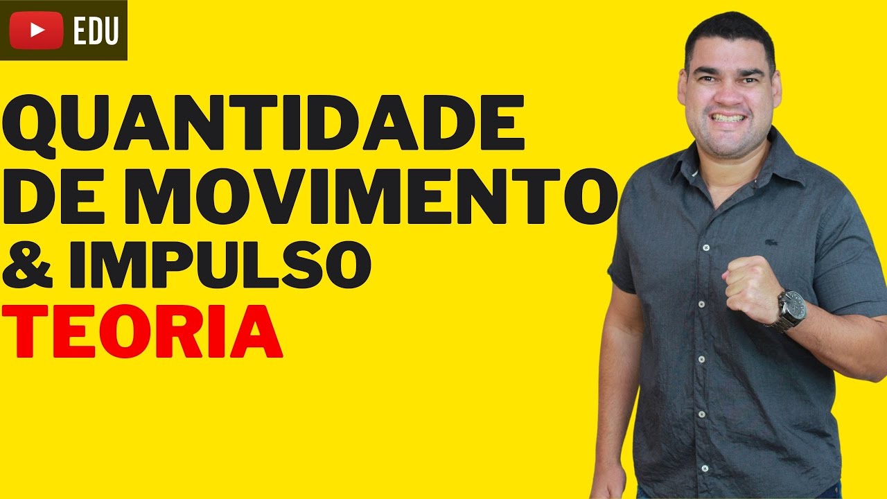 Quantidade de Movimento e Impulso | Teoria | Professor Taveira