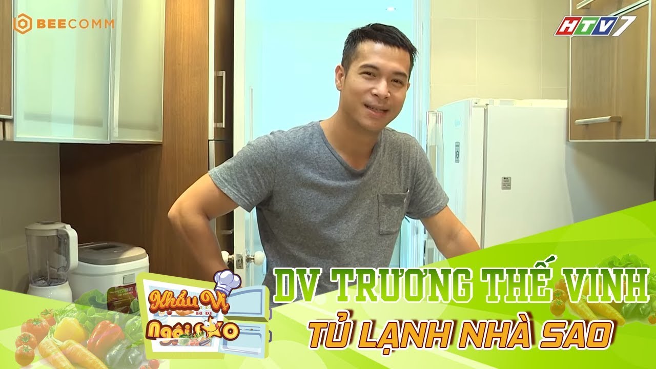 Diễn viên Trương Thế Vinh suýt ngất xỉu vì ăn kiêng | Bật Mí Tủ Lạnh Nhà Sao | KVNS