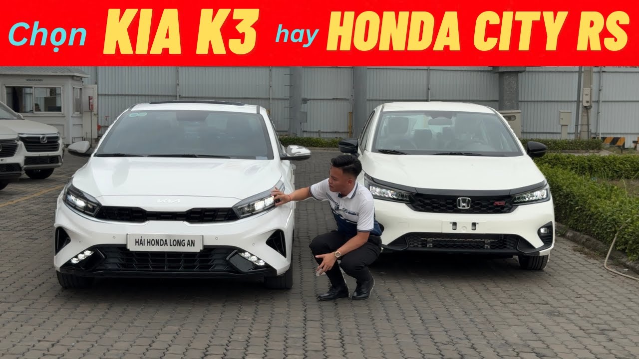 So sánh KIA K3 & Honda City RS | Nên mua Honda City Rs Cao cấp hay KIA K3 bản tiêu chuẩn | City & K3