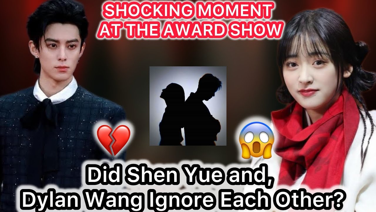 Did Dylan Wang Just Ignore Shen Yue at the Award Show?