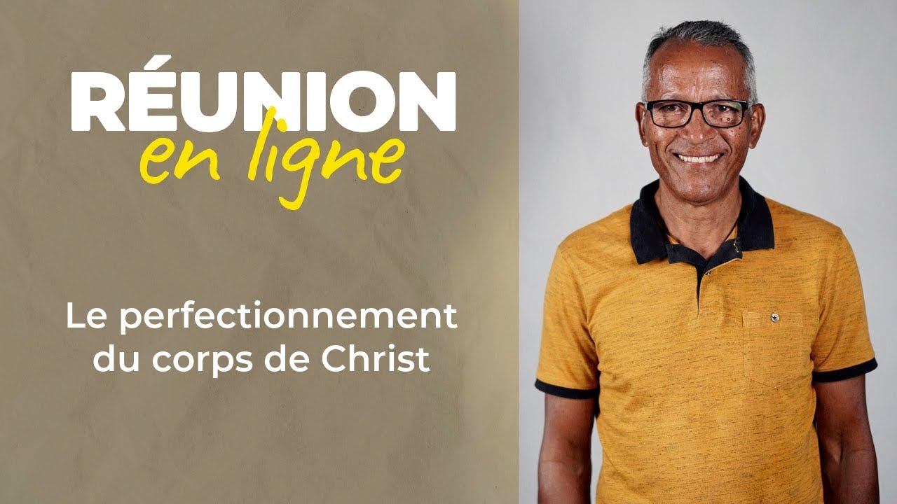Réunion en ligne | Le perfectionnement du corps de Christ | Bernard Gigan