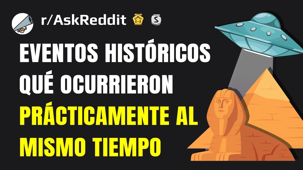 ¿Cuáles son dos acontecimientos históricos que ocurrieron al mismo tiempo?