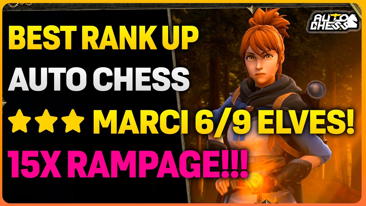 HOW TO PLAY ★★★ Marci 6/9 Elves RAMPAGE Build In Auto Chess | Step By Step Guide