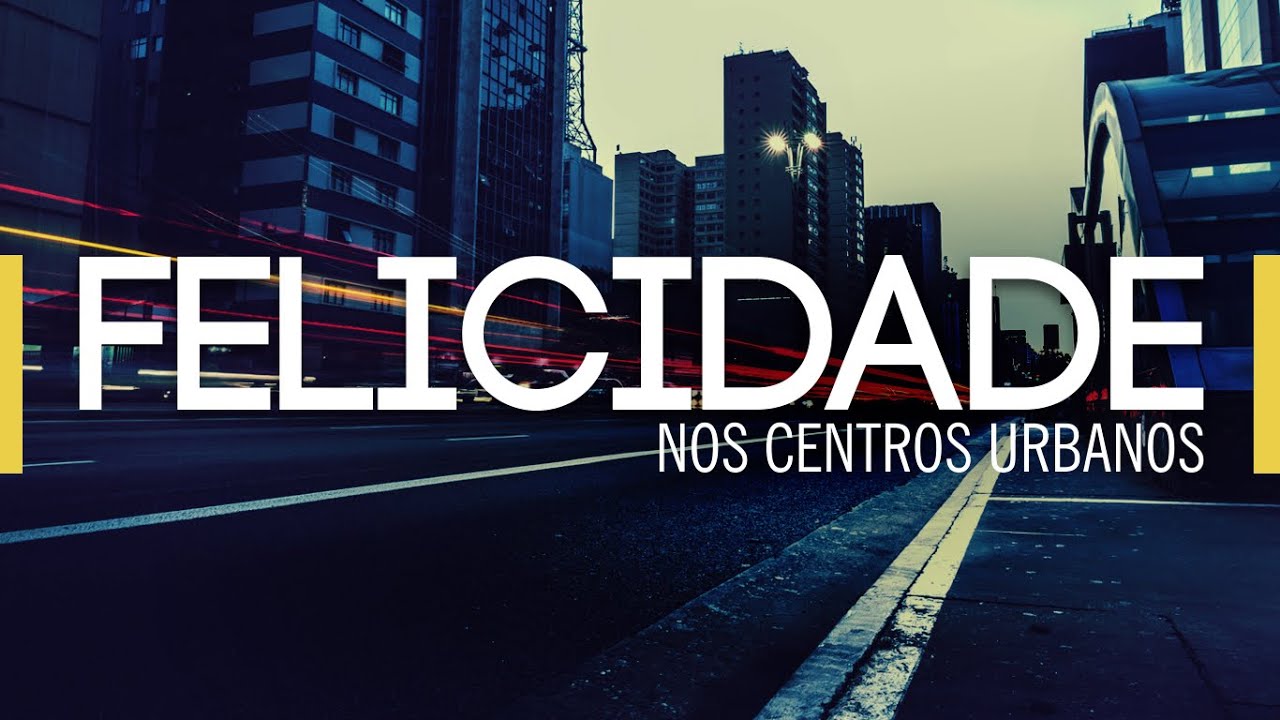 [CM+P] Margarete Áquila | Felicidade nos centros urbanos
