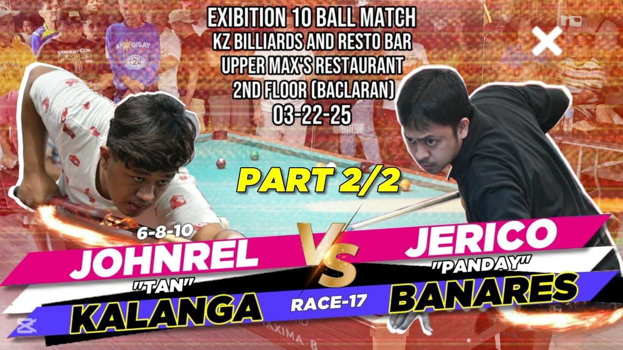 2/2 JOHNREL KALANGA (6-8-10) VS JERICO BANARES (RACE 21) KZ BILLIARDS BACLARAN