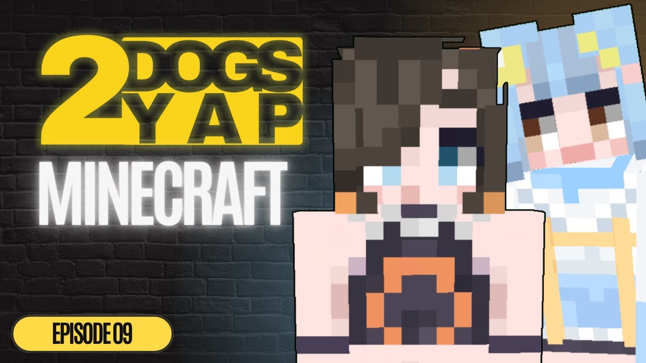 Minecraft | 2DogsYAP Episode 9