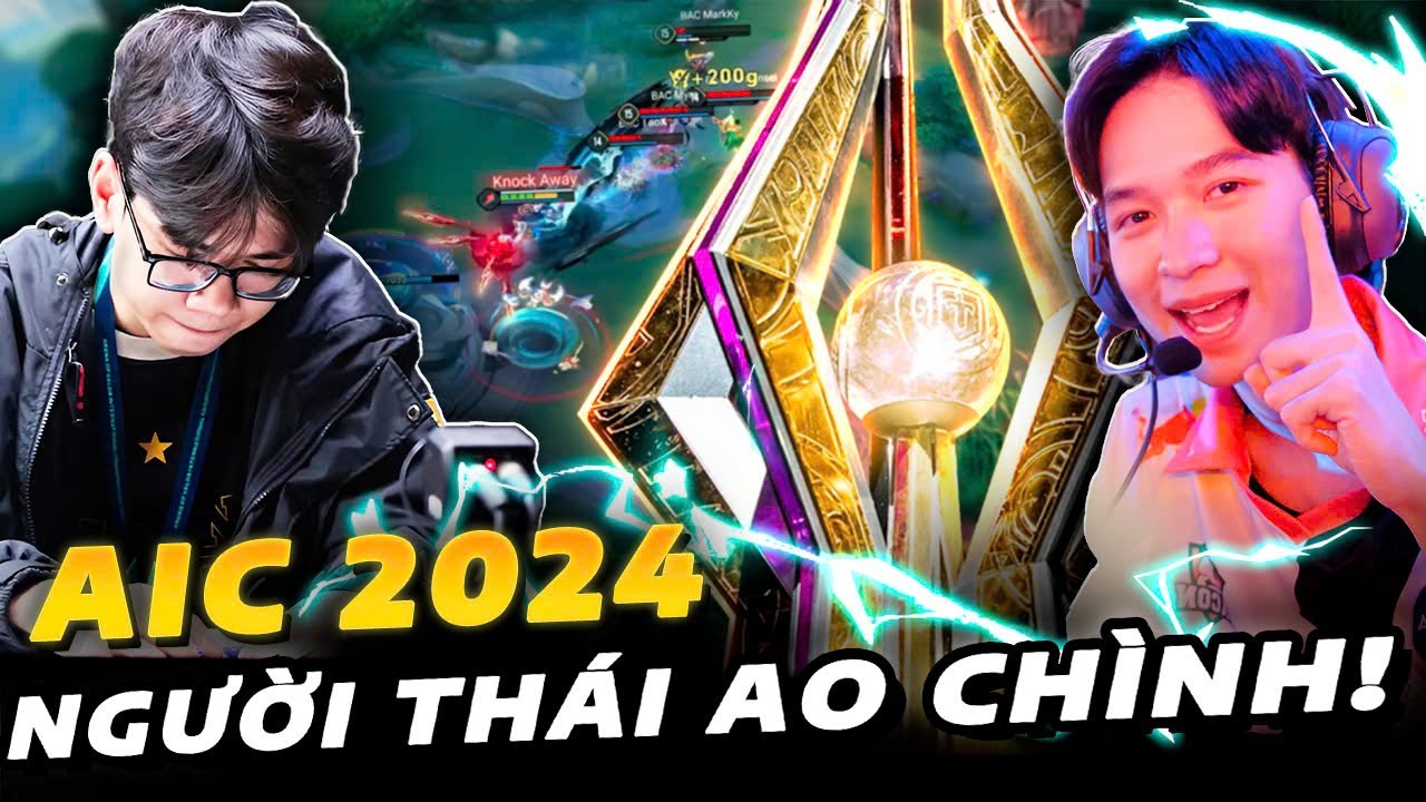 Toàn bộ diễn biến về AIC 2024 - Người Thái ao trình, nhưng Việt Nam vô địch!!!!!!