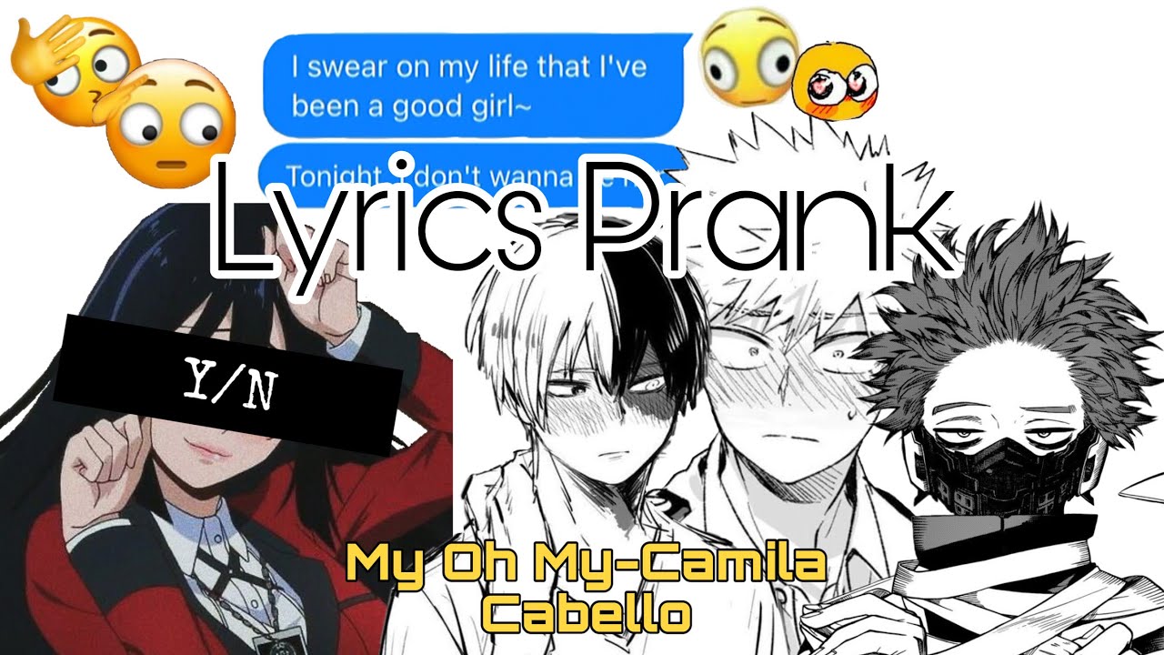 My Hero Academia - lyric prank My Oh My-Camila Cabello || Bnha/mha text