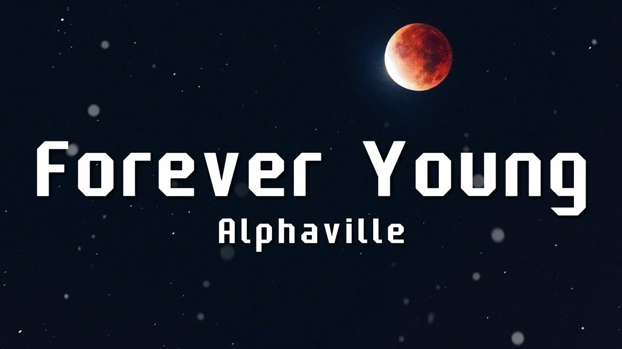 Alphaville - Forever Young (Lyrics)