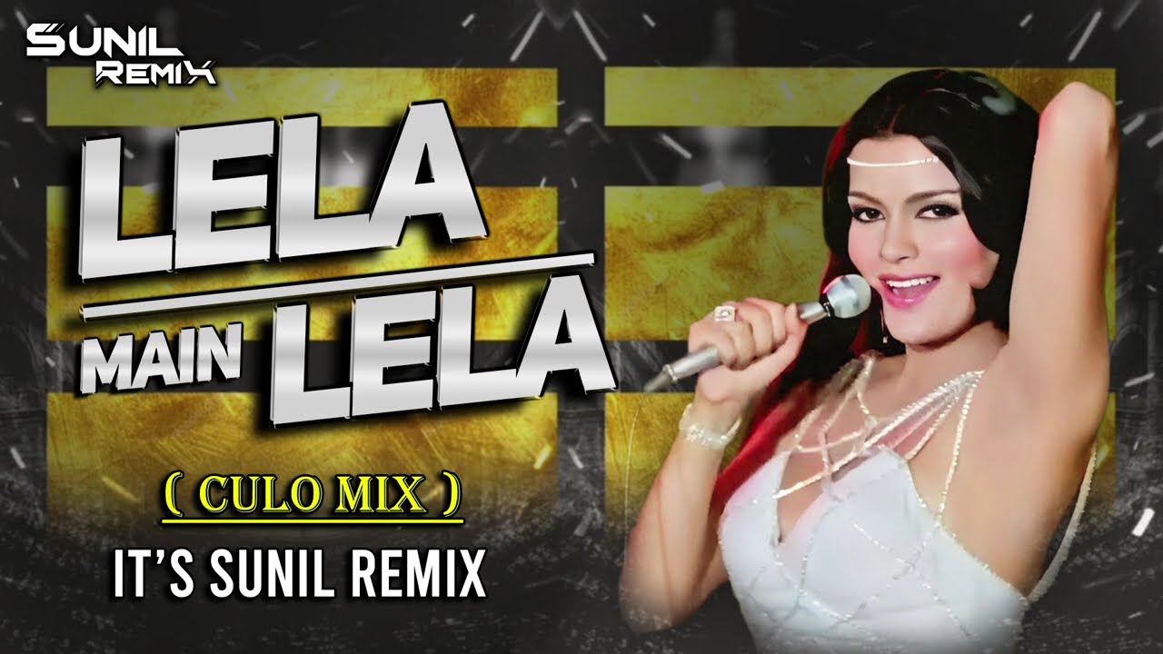 LAILA MAIN LAILA CHULO MIX ( ITS SUNIL REMIX ) 