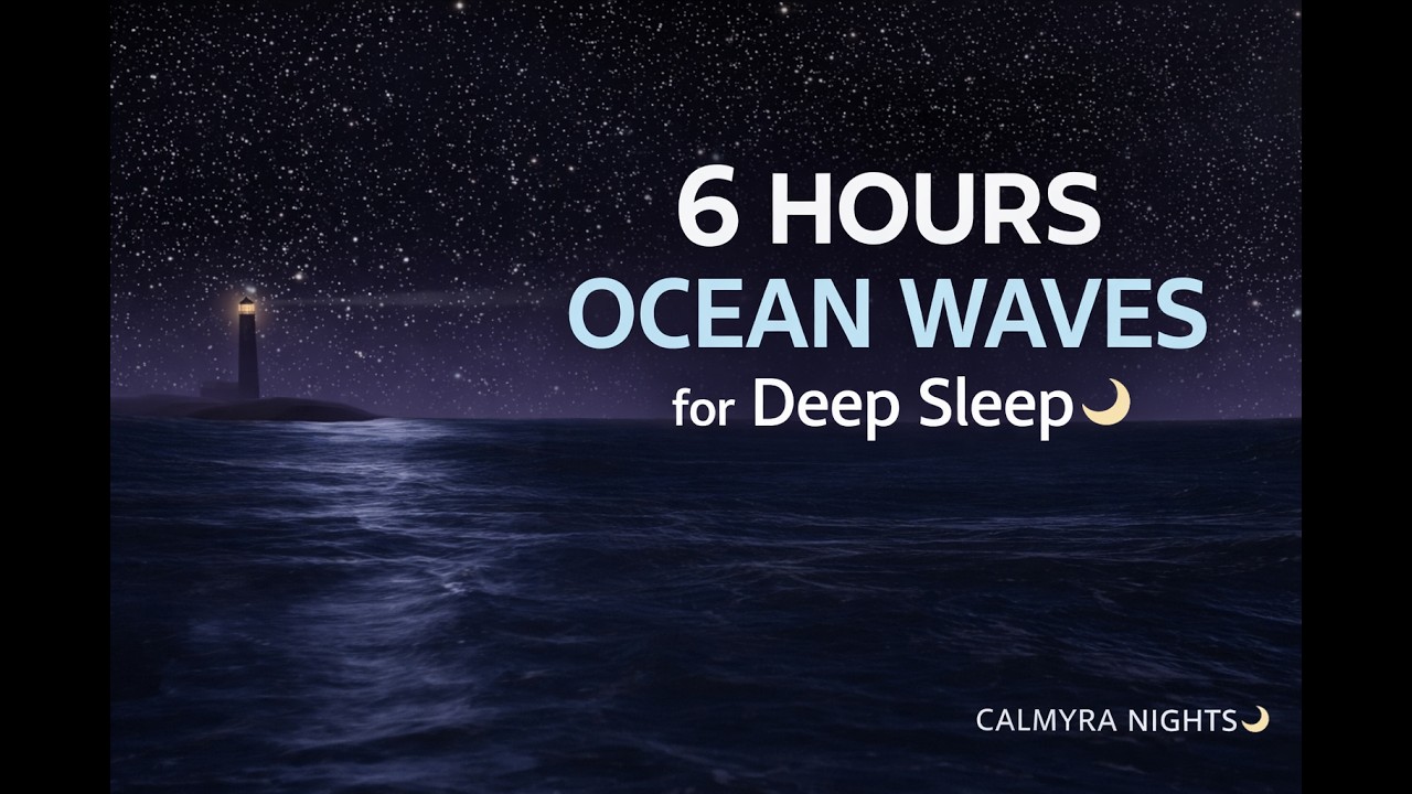6 Hours of Ocean Waves for Deep Sleep 🌊🌙 | Calmyra Nights