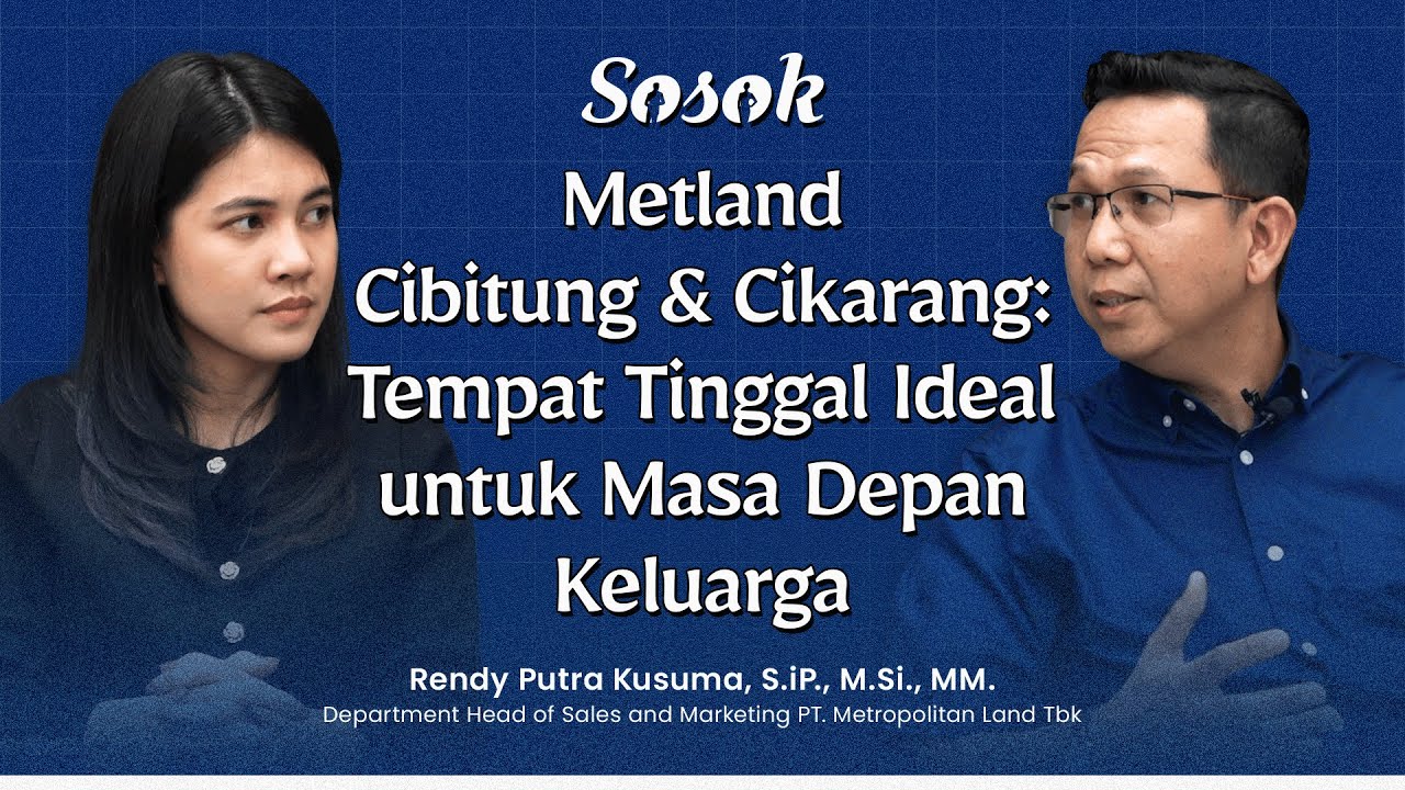 Property Talks: Panduan Lengkap Miliki Rumah Impian di Metland Cibitung dan Cikarang
