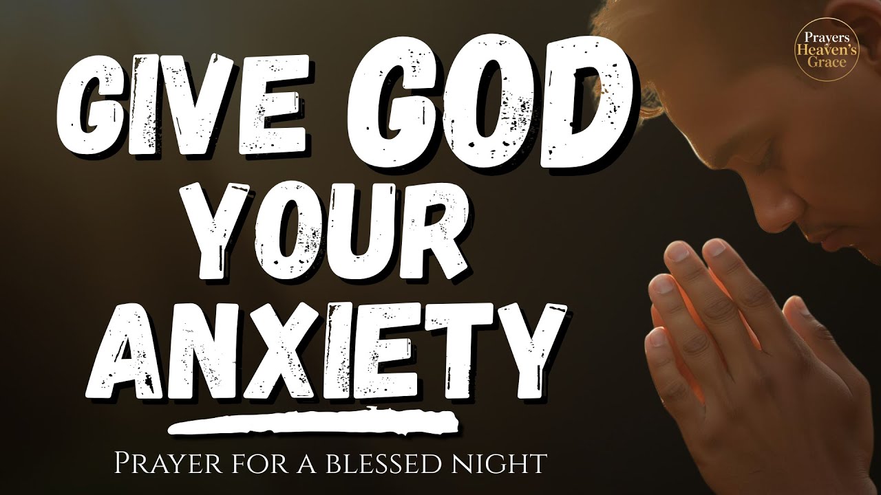 Night Prayer: Hand All Anxiety to God & Fall Asleep in Peace | Night Prayer