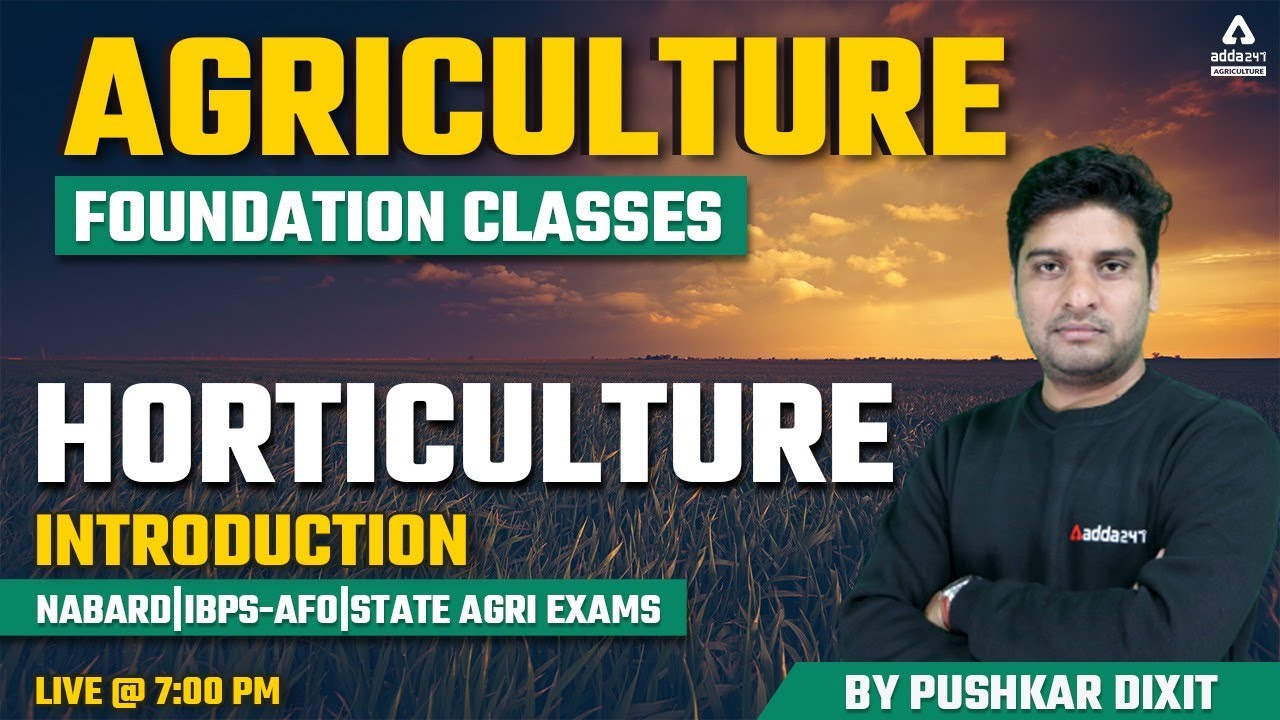Agriculture Foundation Classes | Horticulture Introduction | NABARD | IBPS-AFO | State Agri Exams