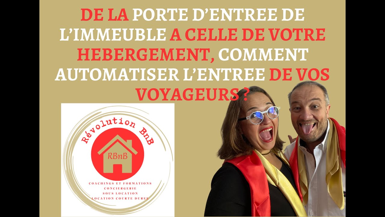 AUTOMATISEZ L' ARRIVEE DES  VOYAGEURS DE LA PORTE D'IMMEUBLE A LA PORTE DE VOTRE HEBERGEMENT