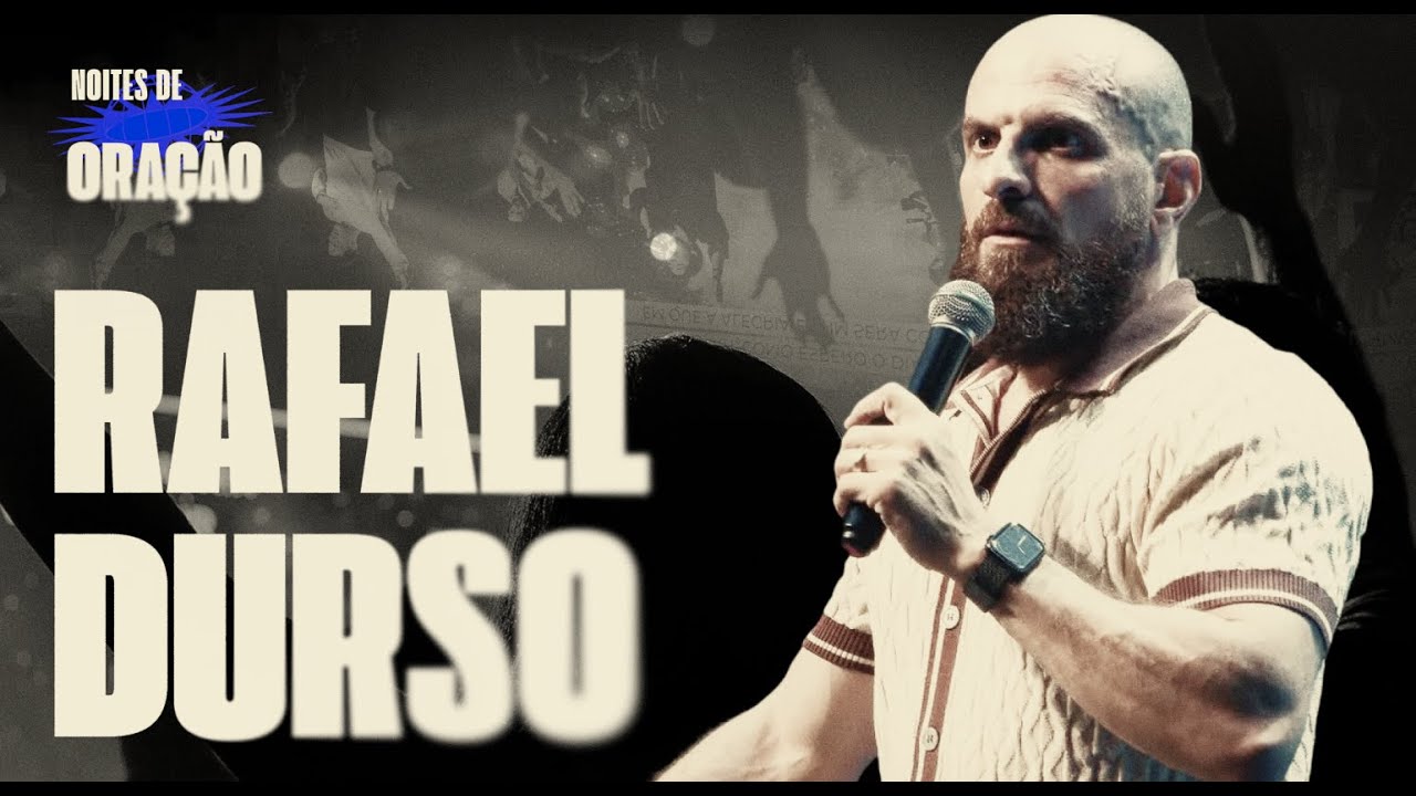 NOITES DE ORAÇÃO • TERÇA | RAFAEL DURSO